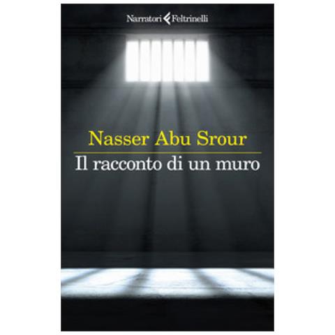 Nasser Abu Srour - Il Racconto Di Un Muro - Foto 1