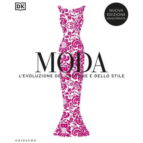 Moda. L'evoluzione Del Costume E Dello Stile. Nuova Ediz. - Foto 1