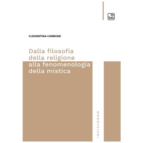 Clementina Carbone - Dalla filosofia della religione alla fenomenologia della mistica - Foto 1