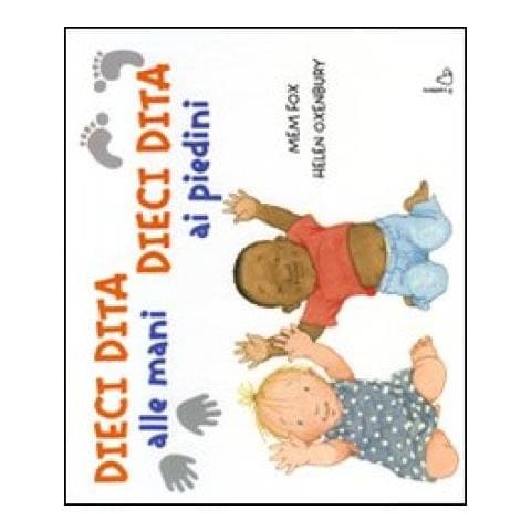 Mem Fox - Dieci dita alle mani, dieci dita ai piedini. Ediz. illustrata - Foto 2
