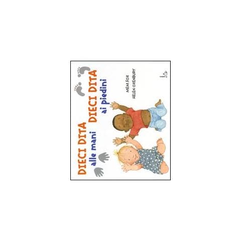 Mem Fox - Dieci dita alle mani, dieci dita ai piedini. Ediz. illustrata - Foto 1