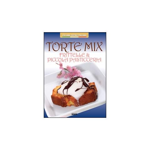 Torte mix. Frittelle e piccola pasticceria - Foto 1