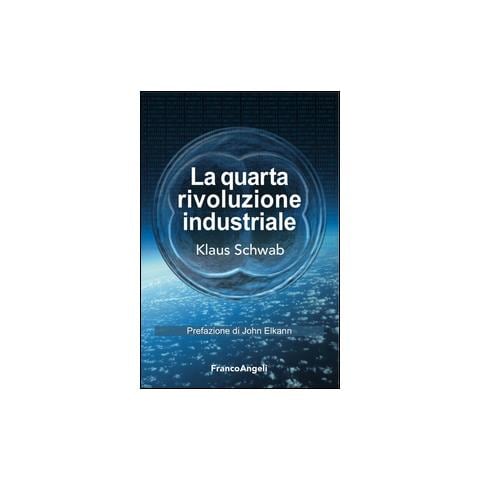 Klaus Schwab - La quarta rivoluzione industriale - Foto 2