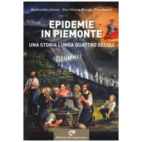Gianbattista Aimino - Epidemie in Piemonte. Una storia lunga quattro secoli - Foto 2