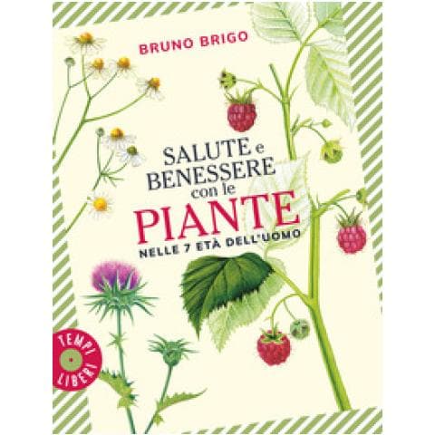 Bruno Brigo - Salute E Benessere Con Le Piante Nelle 7 Età Dell'uomo - Foto 1