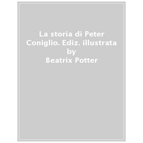 Beatrix Potter - La Storia Di Peter Coniglio. Ediz. A Colori - Foto 1