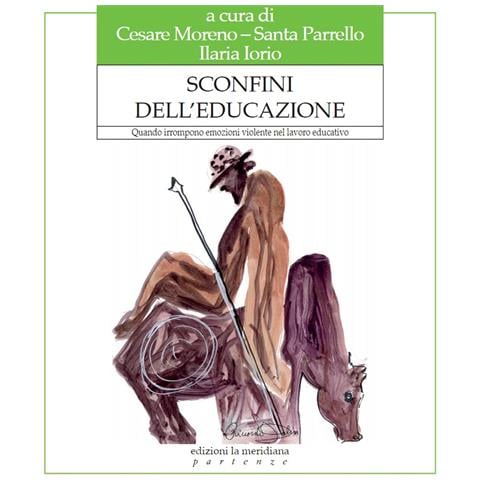 Cesare Moreno - Sconfini dell'educazione. Quando irrompono emozioni violente nel lavoro educativo - Foto 1