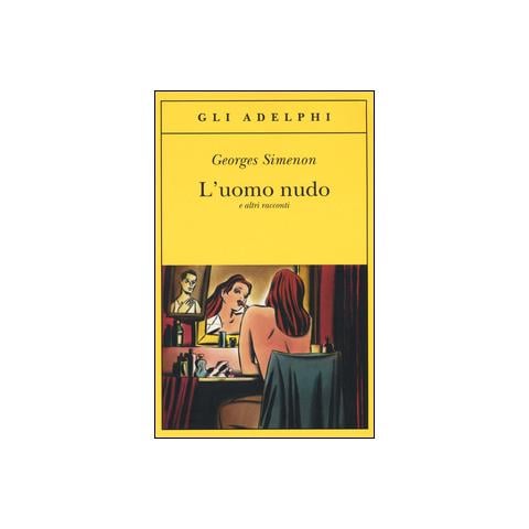 Georges Simenon - L'uomo nudo e altri racconti - Foto 1
