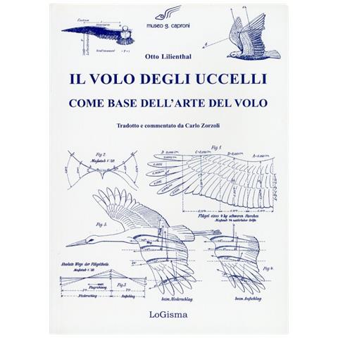 Otto Lilienthal - Il volo degli uccelli come base dell'arte del volo. Un contributo alla teoria della tecnica del volo - Foto 1