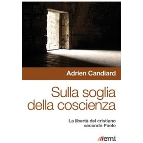 Adrien Candiard - Sulla Soglia Della Coscienza. La Libertà Del Cristiano Secondo Paolo - Foto 1