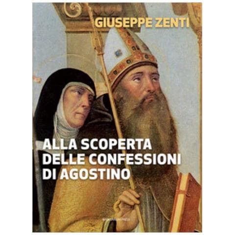 Giuseppe Zenti - Alla Scoperta Delle Confessioni Di Agostino - Foto 1