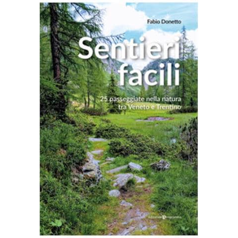 Fabio Donetto - Sentieri Facili. 25 Passeggiate Nella Natura Tra Veneto E Trentino - Foto 1