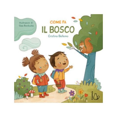 Cristina Bellemo - Come Fa Il Bosco. Ediz. A Colori - Foto 1