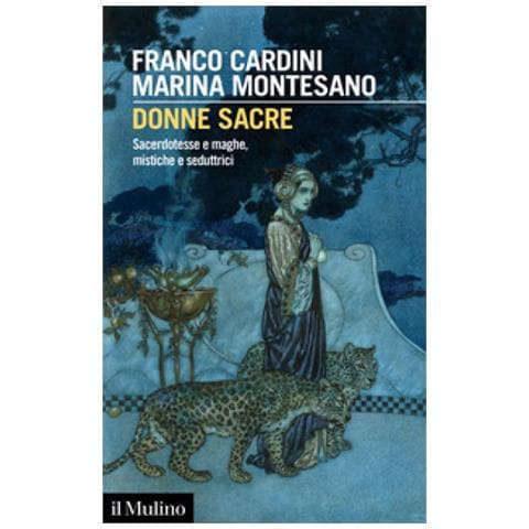 Franco Cardini - Donne sacre. Sacerdotesse e maghe, mistiche e seduttrici - Foto 1