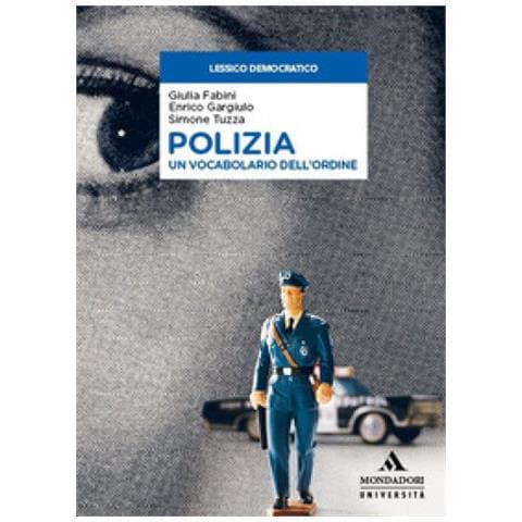 Giulia Fabini - Polizia. Un vocabolario dell’ordine - Foto 1