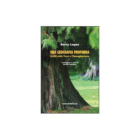 Barry Lopez - Una geografia profonda. Scritti sulla terra e l'immaginazione - Foto 1