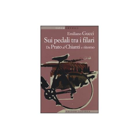 Emiliano Gucci - Sui pedali tra i filari. Da Prato al Chianti e ritorno - Foto 1