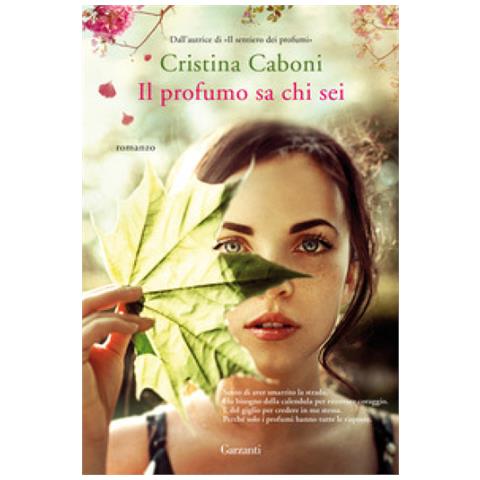 Cristina Caboni - Il Profumo Sa Chi Sei - Foto 1