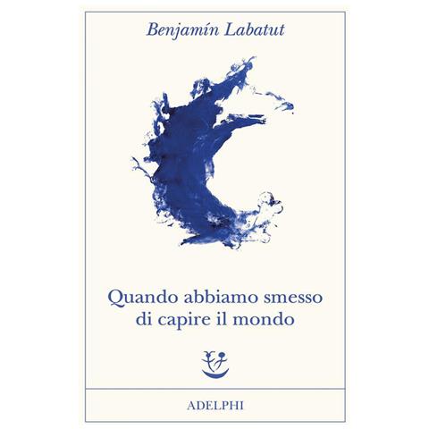 Benjamín Labatut - Quando Abbiamo Smesso Di Capire Il Mondo - Foto 2