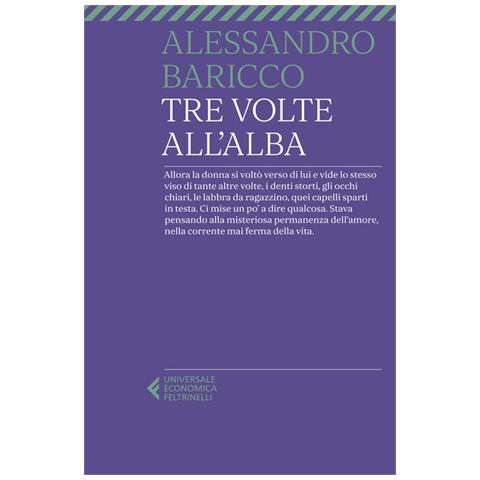 Alessandro Baricco - Tre volte all'alba - Foto 2