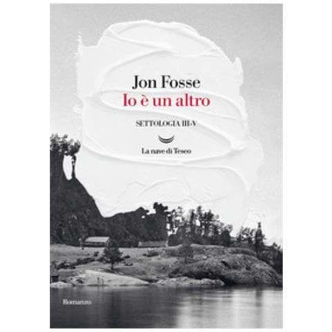 Jon Fosse - Io È Un Altro. Settologia. 3-5. - Foto 1