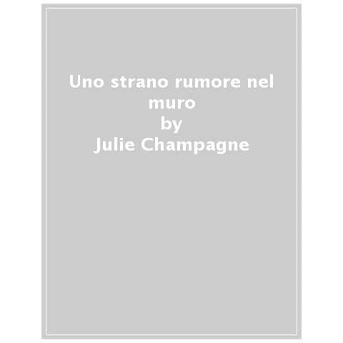 Julie Champagne - Uno Strano Rumore Nel Muro - Foto 1
