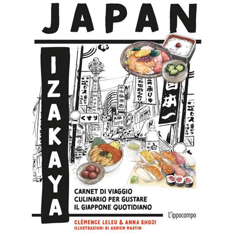Clémence Leleu - Japan Izakaya. Carnet di viaggio culinario per gustare il Giappone quotidiano. Ediz. illustrata - Foto 1