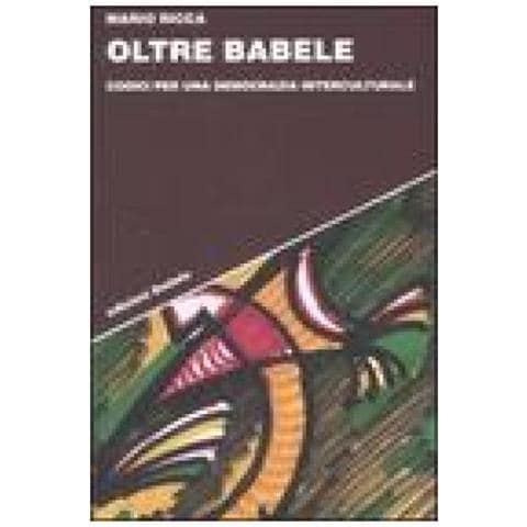 Mario Ricca - Oltre Babele. Codici per una democrazia interculturale - Foto 3