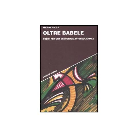 Mario Ricca - Oltre Babele. Codici per una democrazia interculturale - Foto 1