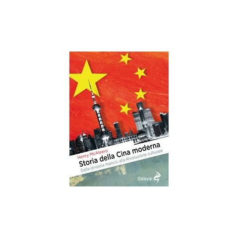 Henry McAleavy - Storia della Cina moderna. Dalla dinastia manciù alla Rivoluzione culturale - Foto 1