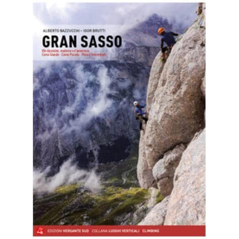 Alberto Bazzucchi, Igor Brutti - Gran Sasso. Vie Classiche, Moderne E D'avventura. Corno Grande, Corno Piccolo, Pizzo D'intermésoli - Foto 1