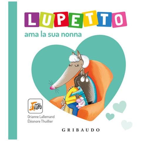 Orianne Lallemand - Lupetto ama la sua nonna. Amico Lupo. Ediz. a colori - Foto 1