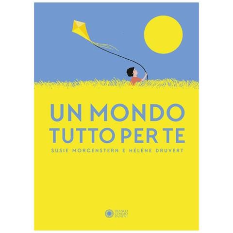 Susie Morgenstern - Un mondo tutto per te. Ediz. illustrata - Foto 1
