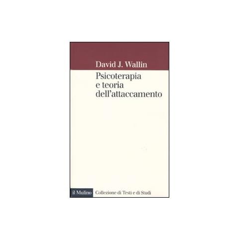 David J. Wallin - Psicoterapia e teoria dell'attaccamento - Foto 1