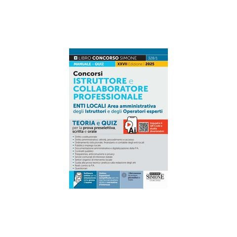 Concorsi istruttore e collaboratore professionale area amministrativa Enti locali. Aree istruttori e operatori esperti. Teoria e quiz per la prova scritta e orale. Nuova ediz. Con espansioni semplificate per ci non ha mai studiato diritto e normativa d’interesse. Con software online per la simulazione della prova d’esame - Foto 1