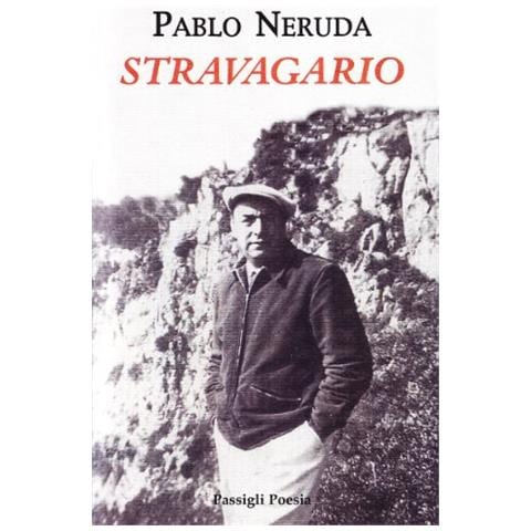 Pablo Neruda - Stravagario. Testo spagnolo a fronte - Foto 1