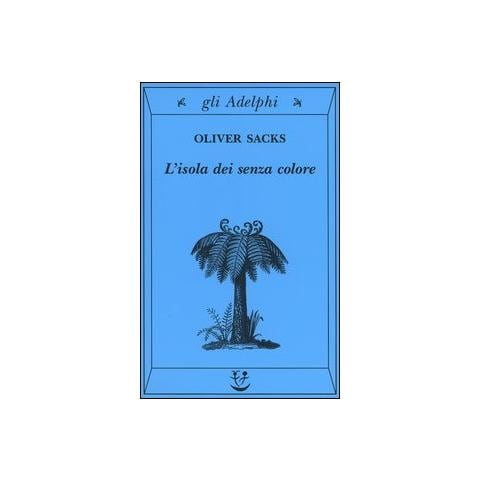 Oliver Sacks - L'isola dei senza colore-L'isola delle cicadine - Foto 1