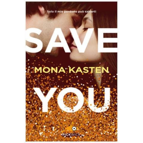 Mona Kasten - Save You. Ediz. Italiana - Foto 1