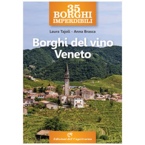 Laura Tajoli - 35 borghi imperdibili. Borghi del vino Veneto - Foto 2