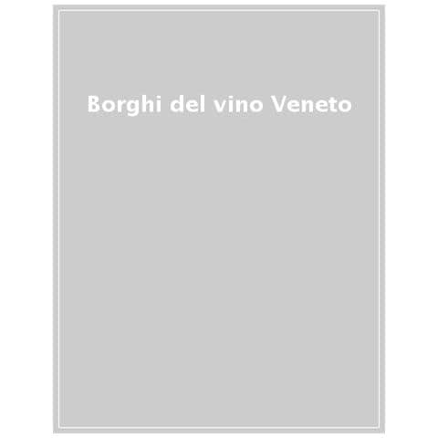 Laura Tajoli - 35 borghi imperdibili. Borghi del vino Veneto - Foto 1