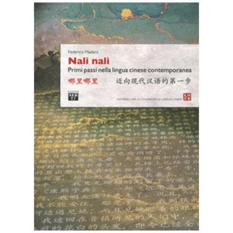 Federico Madaro - Nali Nali. Primi Passi Nella Lingua Cinese Contemporanea - Foto 1