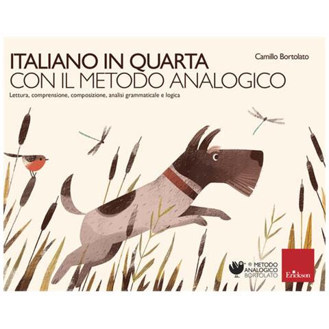 Italiano In Quarta Con Il Metodo Analogico. Lettura, Comprensione, Composizione, Analisi Grammatical - Foto 1