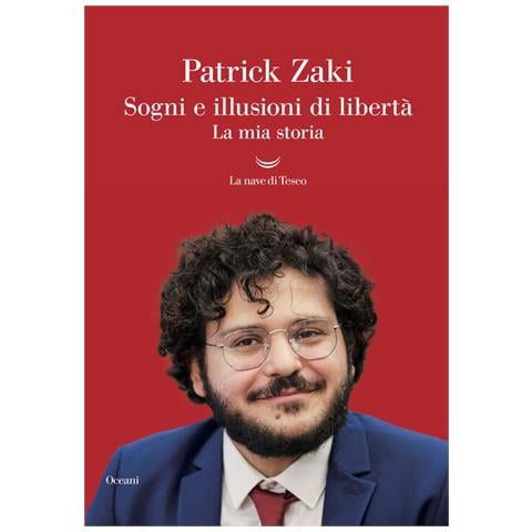 Patrick Zaki - Sogni E Illusioni Di Libertà. La Mia Storia - Foto 2