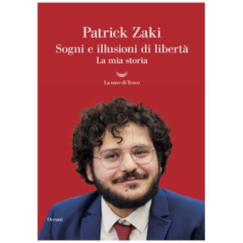 Patrick Zaki - Sogni E Illusioni Di Libertà. La Mia Storia - Foto 1