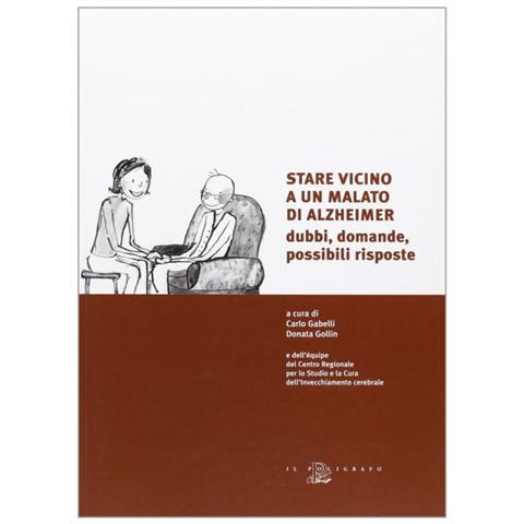 Stare vicino a un malato di Alzheimer. Dubbi, domande, possibili risposte - Foto 1
