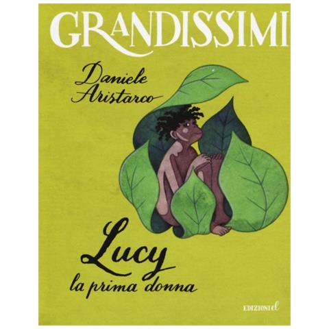 Danie Aristarco - Lucy. La prima donna. Ediz. a colori - Foto 1