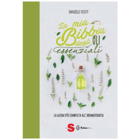 Danièle Festy - La mia bibbia degli oli essenziali. La guida più completa all'aromaterapia - Foto 1