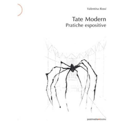 Valentina Rossi - Tate Modern. Pratiche Espositive. Ediz. Illustrata - Foto 1