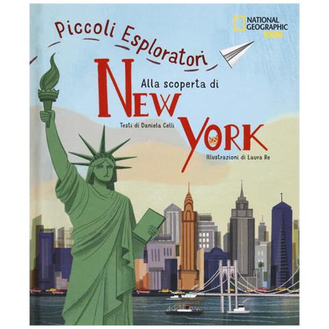 Celli Daniela - Alla Scoperta Di New York. Piccoli Esploratori. Ediz. A Colori - Foto 2