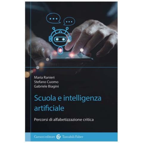 Stefano Cuomo - Scuola e Intelligenza Artificiale. Percorsi di alfabetizzazione critica - Foto 1